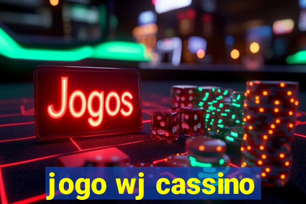 jogo wj cassino